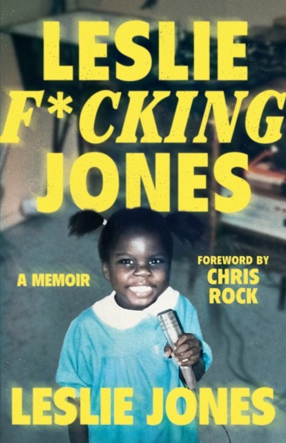 Leslie F*cking Jones A Memoir by Leslie Jones (Hardback Book)