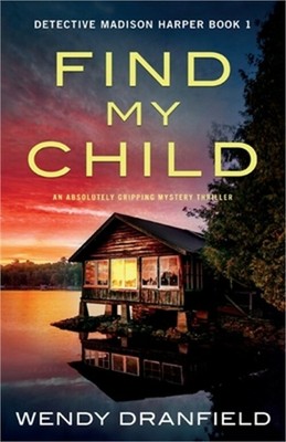 Find My Child: An absolutely gripping mystery thriller (Paperback or Softback)