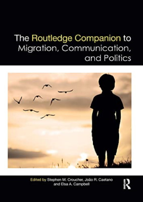 The Routledge Companion to Migration, Communication, an - Paperback NEW Croucher