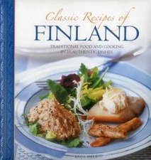 Classic Recipes of Finland : Traditional Food and Cooking in 25 A