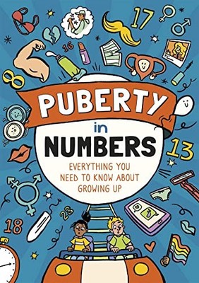 Puberty in Numbers: Everything you need to know abou... by Flavell, Liz Hardback