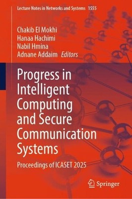 Progress in Intelligent Computing and Secure Communication Systems: Proceedings 
