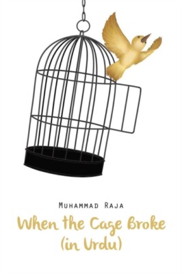 Raja - When the Cage Broke in Urdu - New paperback or softback - X555z