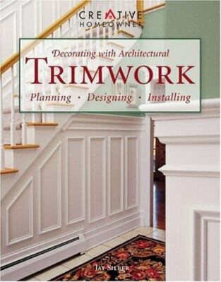 Decorating With Architectural Trimwork: Pl- paperback, 9781580110785, Jay Silber