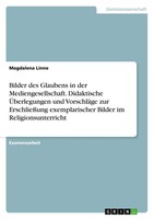 Bilder Des Glaubens In Der Mediengesellschaft. Didaktische ÜBerlegungen Und...