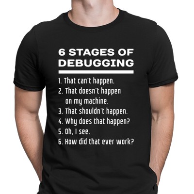 6 Phasen des Debuggens IT-Codierung Debugger Programmierer Herren T-Shirts Tee Oberteil #D
