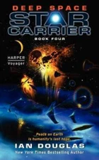 Deep Space: Star Carrier: Book Four (Star Carrier Series) By Douglas, Ian - GOOD