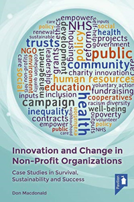Innovation and Change in Non-Profit Organizations: Case Studies in Survival, Sus