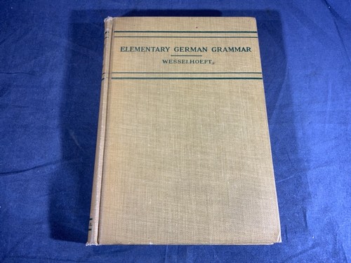 X4 95 BOOK ELEMENTARY GERMAN GRAMMAR E C WESSELHOEFT COPYRIGHT X4 95 BOOK ELEMENTARY GERMAN GRAMMAR E C WESSELHOEFT COPYRIGHT