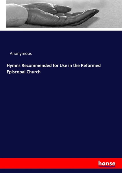Anonymous | Hymns Recommended For Use In The Reformed Episcopal Church | Buch-image