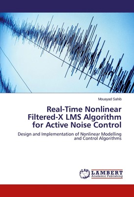 Mouayad Sahib | Real-Time Nonlinear Filtered-X LMS Algorithm for Active Noise...