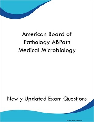 American Board of Pathology ABPath Medical Microbiology Study Guide Prep Book