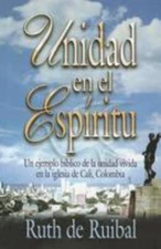 Unidad en el Espiritu: Un Ejemplo Biblico de la Unidad Vivida en la Iglesia...
