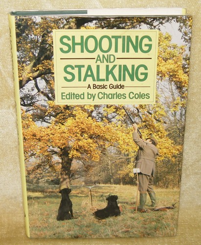 SHOOTING AND STALKING A BASIC GUIDE HB BUCH CHARLES COLES + STAUBJACKE 1985 HTF - Bild 2 von 8