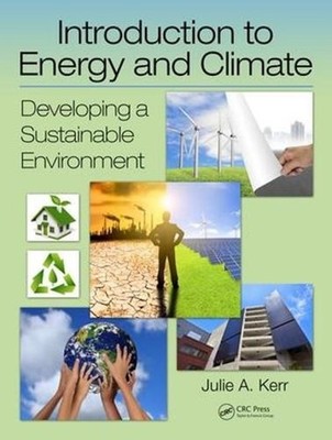 Introduction to Energy and Climate: Developing a Sustainable Environment by Juli