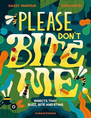 Nazzy Pakpour Please Don't Bite Me (Hardback)