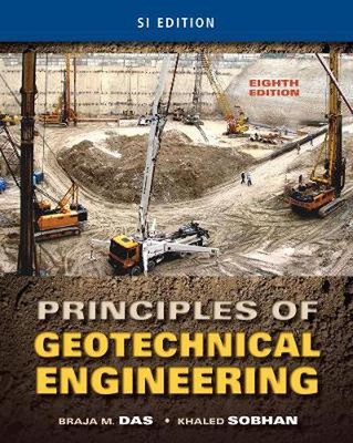 Principles of Geotechnical Engineering, SI Edition by Khaled Sobhan (English) Pa