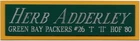 HERB ADDERLEY PACKERS NAMEPLATE AUTOGRAPHED SIGNED FOOTBALL-HELMET-JERSEY-PHOTO