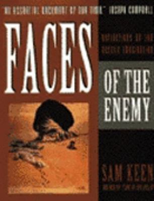 Faces of the Enemy: Reflections of the Hostile Imagination by Sam Keen