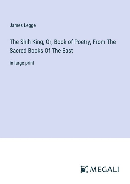 James Legge | The Shih King; Or, Book Of Poetry, From The Sacred Books Of The...-image