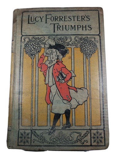 Lucy Forrester's Triumps By Harriet B. McKeever 1867 Birthday Series #40