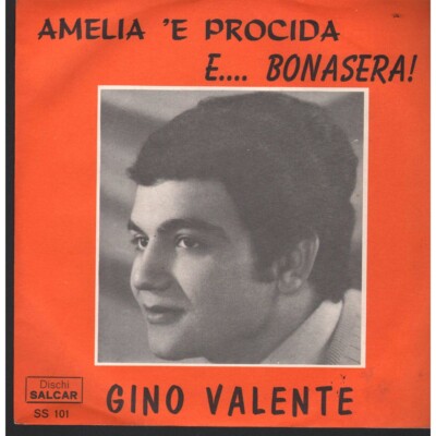 Gino Valente Vinile 7'' 45 Amelia 'E Procida / E Buonasera Salcar SS101 Nuovo