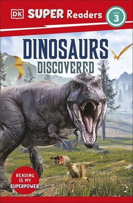 DK Super Readers Level 3 Dinosaurs Discovered by DK