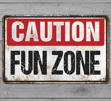 Caution Fun Zone 8 x 12 Vintage Novelty Metal Sign Made In USA