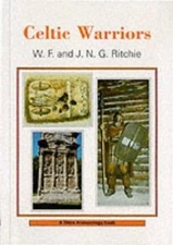 Celtic Warriors (Shire Archaeology) by W.F. Ritchie