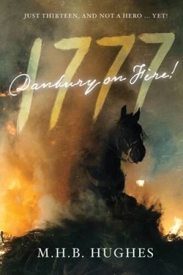 1777 - Danbury on Fire - Paperback By Hughes, M H B - GOOD