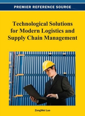 TECHNOLOGICAL SOLUTIONS FOR MODERN LOGIS by LUO, ZONGWEI Hardback Self Help