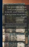 The History Of The Sinclair Family In Europe And America For Eleven Hundred...
