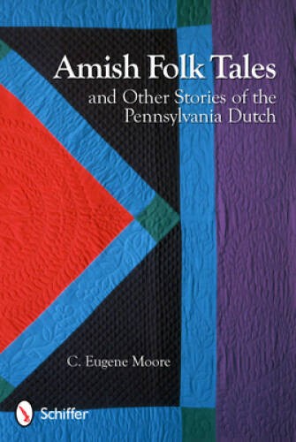 Amish Folk Tales & Other Stories of the Pennsylvania Dutch - Paperback - GOOD