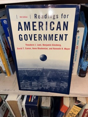 Readings for American Government : Freedom and Power by Theodore J. Lowi (2000,