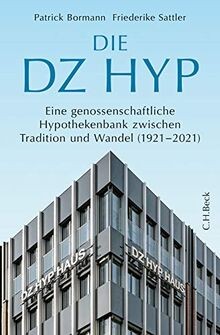 Die DZ HYP: Eine genossenschaftliche Hypothekenbank zwis... | Buch | Zustand gut