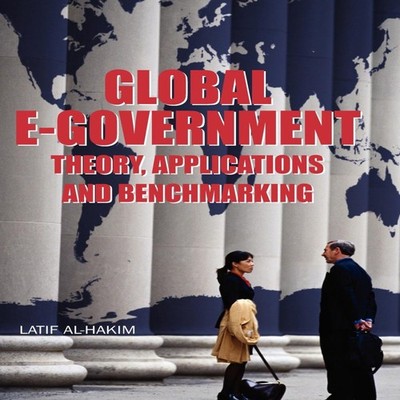 Global E-Government Theory Applications and Benchmarking IGI Glob