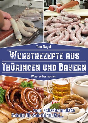 ''Wurstrezepte aus Thüringen und Bayern''  Wurst selber machen NEU Buch