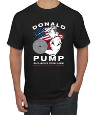 Donald Pump Funny USA Weight Lifting Men Political Offensive Tshirt