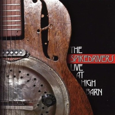The Spikedrivers - Live At High Barn - The Spikedrivers CD 0QVG The Cheap Fast