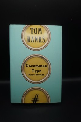 Uncommon Type : Some Stories by Tom Hanks Knopf Canada Edition