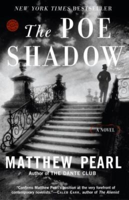 The Poe Shadow: A Novel - paperback, Matthew Pearl, 0812970128