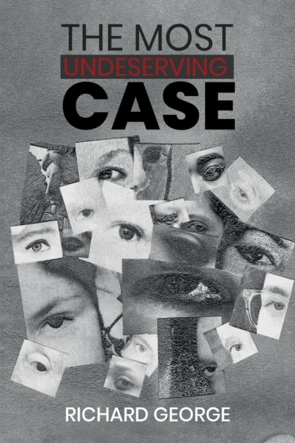 The Most Undeserving Case by Richard George HARDBACK 9781398459120