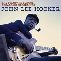 The Standard School Broadcast Recordings | John Lee Hooker | Deutsch | Audio-Cd