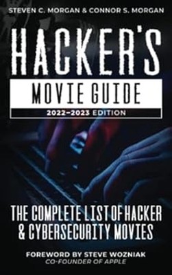 Hacker's Movie Guide: The Complete List of Hacker and Cybersecuri