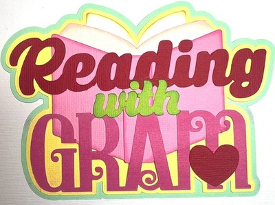 Grandma Reading with Grandma 3D Paper Piecing Die Cut Title for Scrapbooking