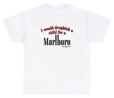 I Would Dropkick A Child For A Cigarette T Shirt Dank Meme Weirdcore Gen Z Tee