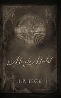 J. P. Leck | The Merely Mortal | Buch | Englisch (2013) | Gebunden