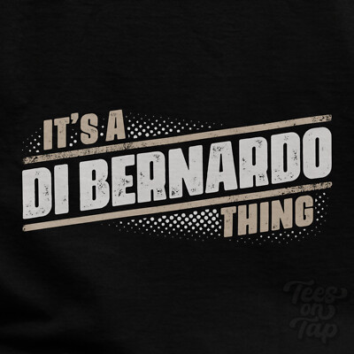 IT'S A DI BERNARDO THING T-SHIRT name surname funny family gift idea