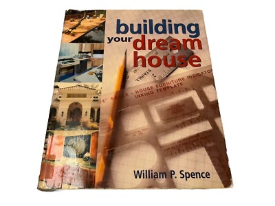 Building Your Dream House by William Perkins Spence (2003, Trade Paperback,...