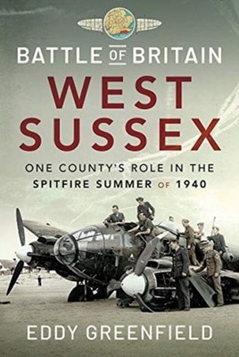 BATTLE OF BRITAIN WEST SUSSEX by GREENFIELD, EDDY Hardback Self Help Business
